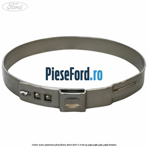 Colier mare planetara Ford Fiesta 2013-2017 1.0 80 cp P4JA, P4JB, P4JC, P4JD benzina