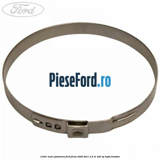 Colier mare planetara Ford Focus 2008-2011 2.5 ST 225 cp HYDA benzina