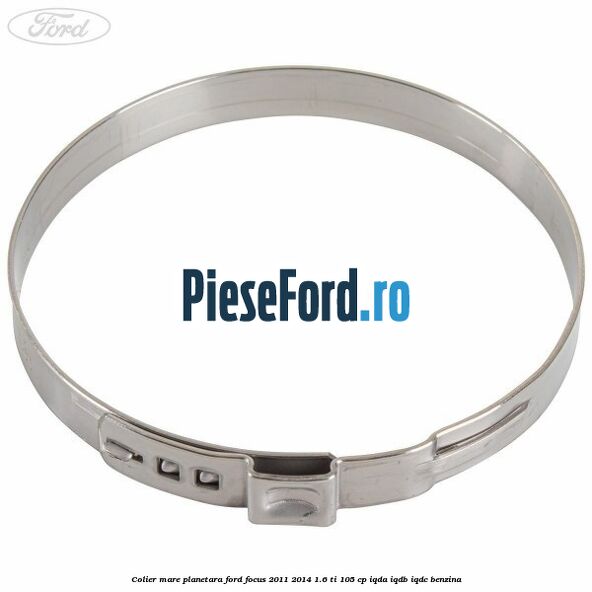 Colier mare planetara Ford Focus 2011-2014 1.6 Ti 105 cp IQDA, IQDB, IQDC benzina
