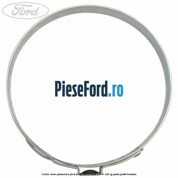Colier mare planetara Ford Focus 2014-2018 1.6 Ti 125 cp PNDA, PNDD benzina