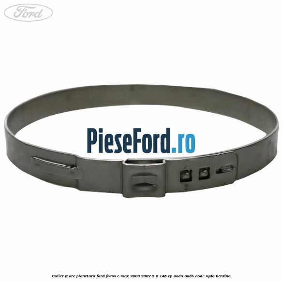 Colier mare planetara Ford Focus C-Max 2003-2007 2.0 145 cp Colier mare planetara Ford Focus C-Max 2003-2007 2.0 145 cp AODA, AODB, AODE, SYDA benzina