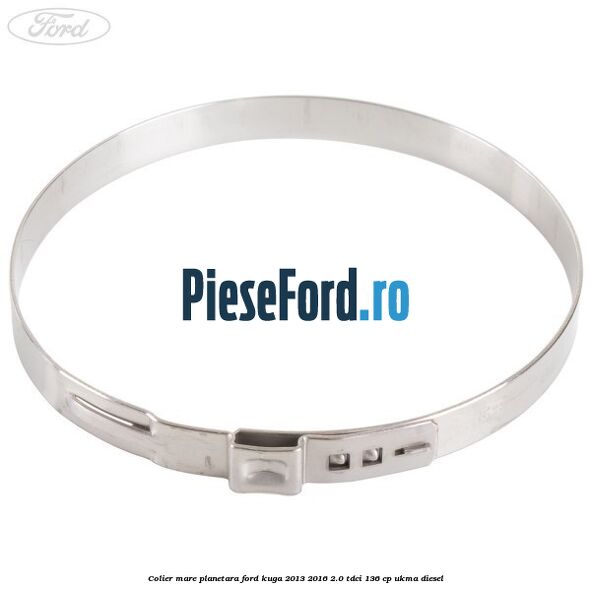Colier mare planetara Ford Kuga 2013-2016 2.0 TDCi 136 cp UKMA diesel