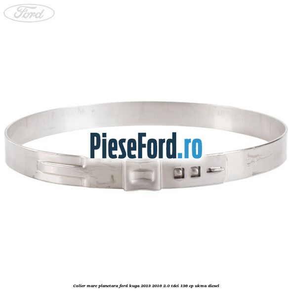 Colier mare planetara Ford Kuga 2013-2016 2.0 TDCi 136 cp UKMA diesel