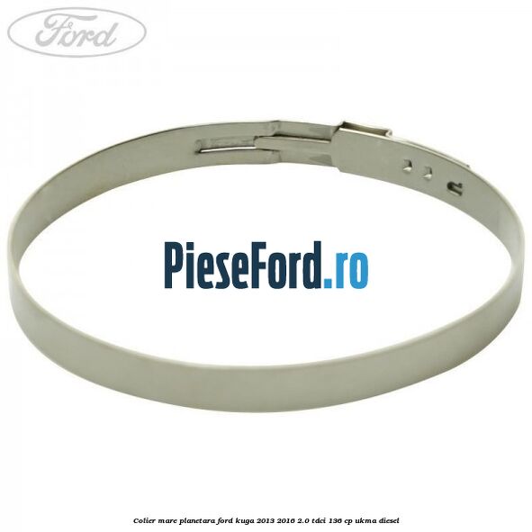 Colier mare planetara Ford Kuga 2013-2016 2.0 TDCi 136 cp UKMA diesel