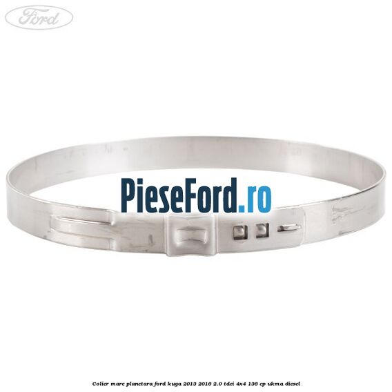 Colier mare planetara Ford Kuga 2013-2016 2.0 TDCi 4x4 136 cp Colier mare planetara Ford Kuga 2013-2016 2.0 TDCi 4x4 136 cp UKMA diesel