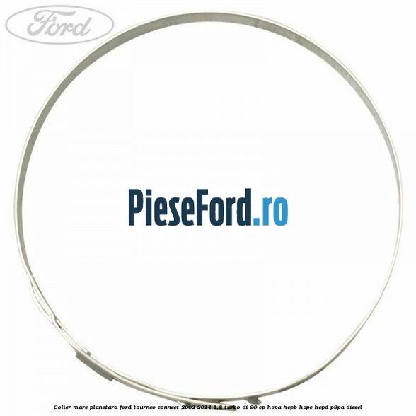 Colier mare planetara Ford Tourneo Connect 2002-2014 1.8 Turbo Di 90 cp HCPA, HCPB, HCPC, HCPD, P9PA diesel