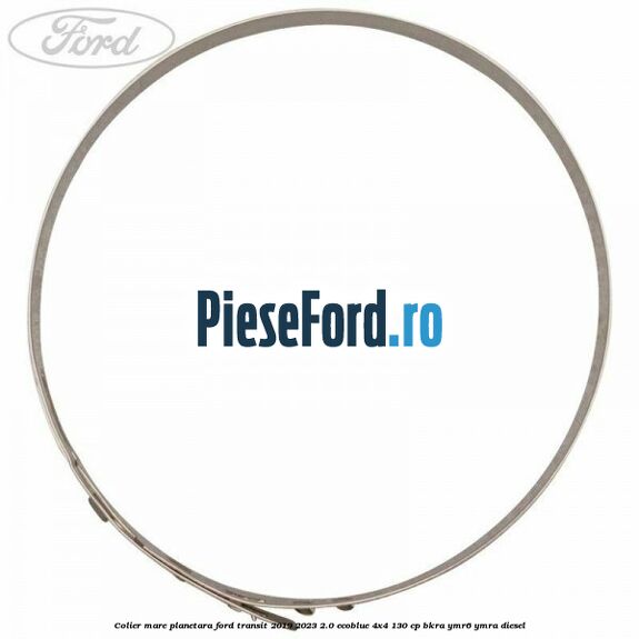 Colier mare planetara Ford Transit 2019-2023 2.0 EcoBlue 4x4 130 cp BKRA, YMR6, YMRA diesel