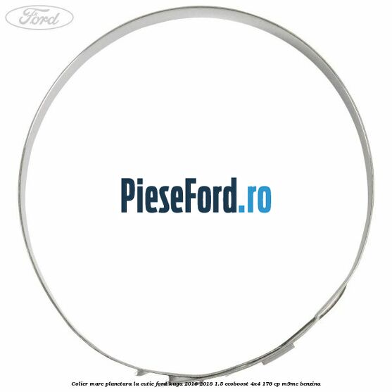 Colier mare planetara la cutie Ford Kuga 2016-2018 1.5 EcoBoost 4x4 176 cp M9ME benzina