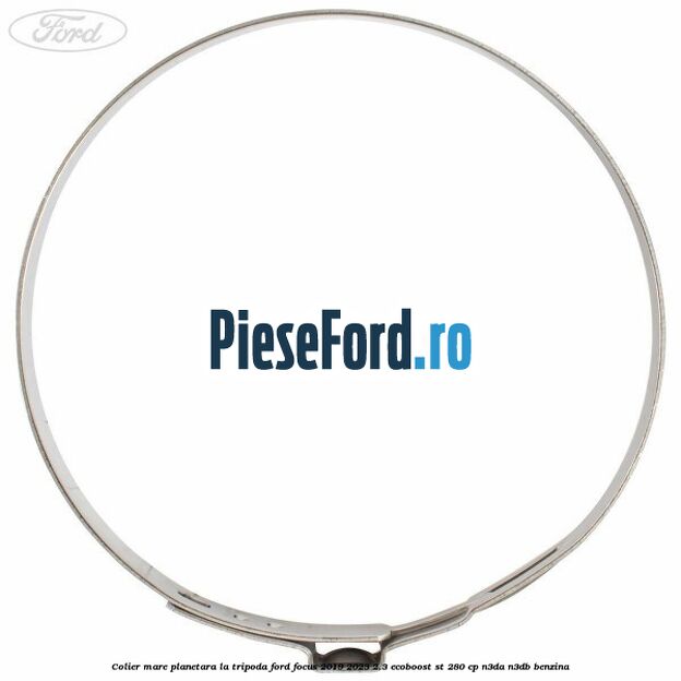Colier mare planetara la tripoda Ford Focus 2019-2023 2.3 EcoBoost ST 280 cp N3DA, N3DB benzina