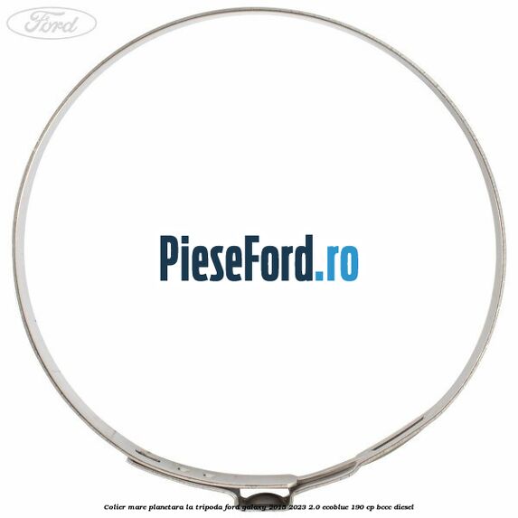 Colier mare planetara la tripoda Ford Galaxy 2015-2023 2.0 EcoBlue 190 cp Colier mare planetara la tripoda Ford Galaxy 2015-2023 2.0 EcoBlue 190 cp BCCC diesel