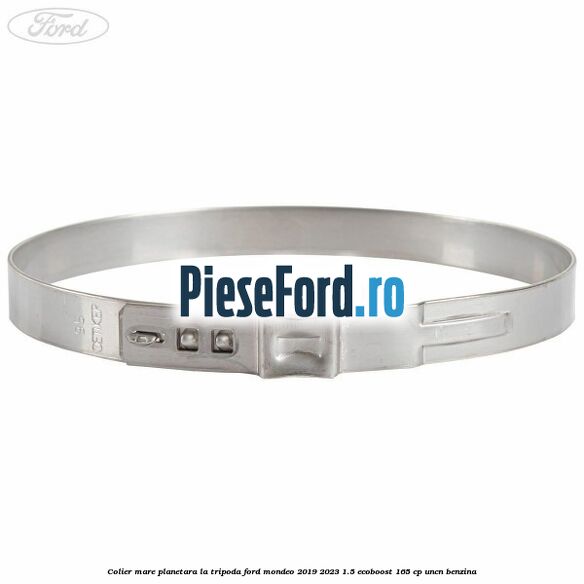 Colier mare planetara la tripoda Ford Mondeo 2019-2023 1.5 EcoBoost 165 cp UNCN benzina
