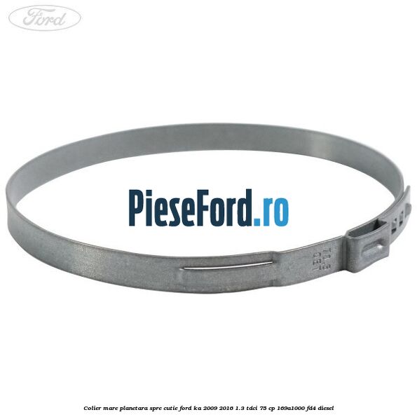 Colier mare planetara spre cutie Ford Ka 2009-2016 1.3 TDCi 75 cp 169A1000, FD4 diesel