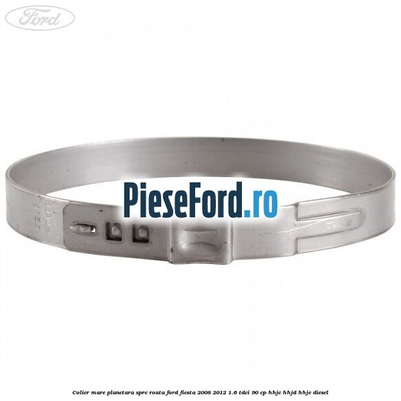 Colier mare planetara spre roata Ford Fiesta 2008-2012 1.6 TDCi 90 cp HHJC, HHJD, HHJE diesel