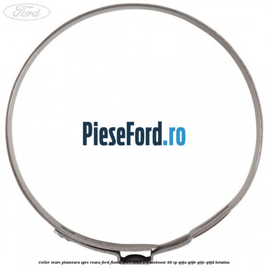 Colier mare planetara spre roata Ford Fiesta 2017-2023 1.0 EcoBoost 85 cp Q0JA, Q0JB, Q0JC, Q0JD benzina