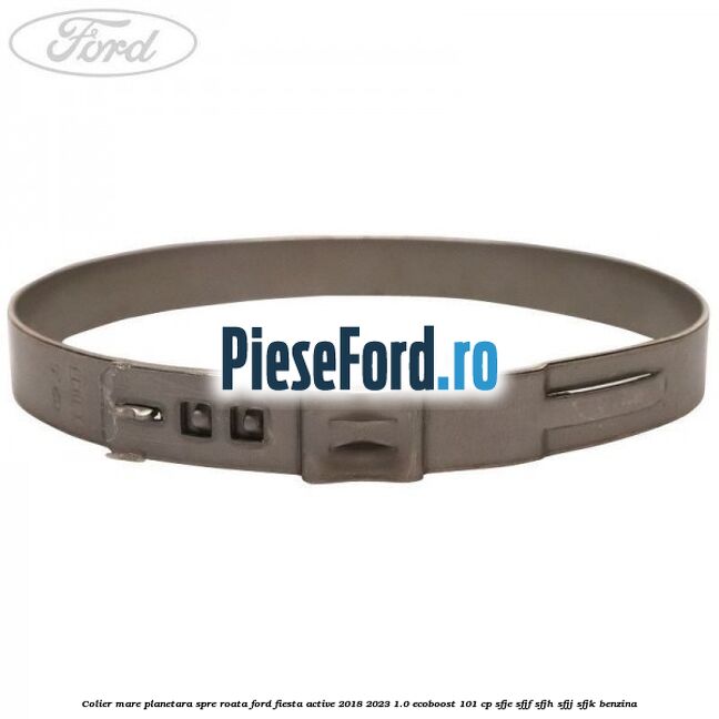 Colier mare planetara spre roata Ford Fiesta Active 2018-2023 1.0 EcoBoost 101 cp SFJE, SFJF, SFJH, SFJJ, SFJK benzina
