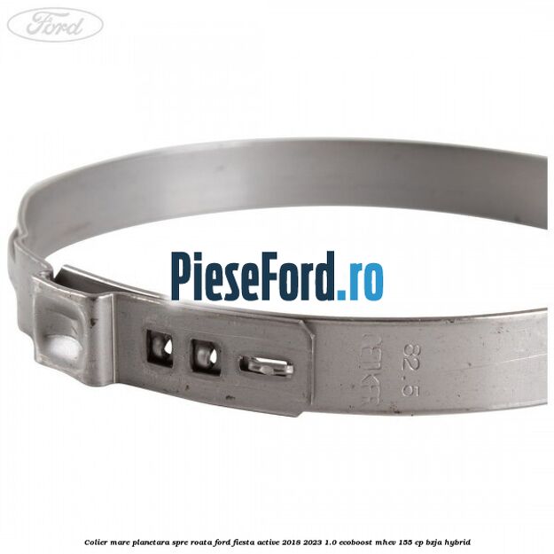 Colier mare planetara spre roata Ford Fiesta Active 2018-2023 1.0 EcoBoost mHEV 155 cp BZJA Hybrid