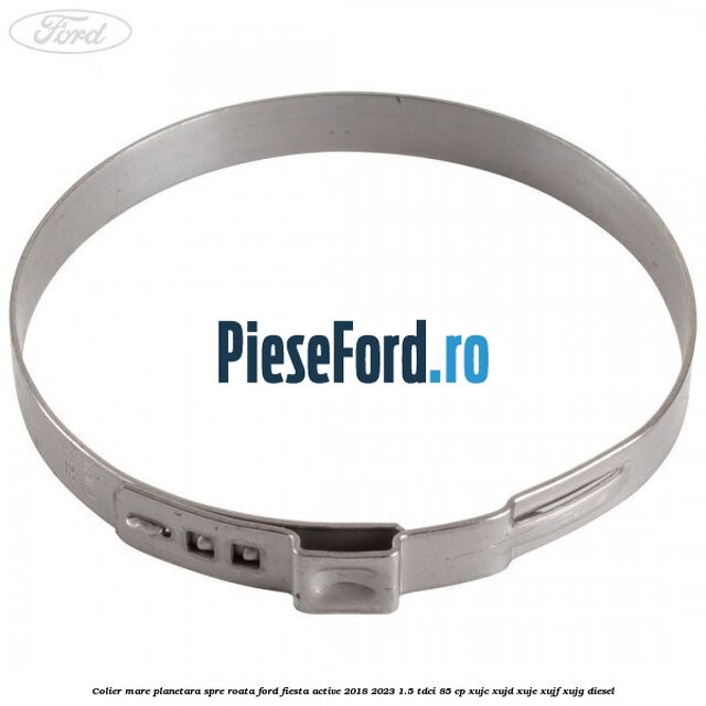 Colier mare planetara spre roata Ford Fiesta Active 2018-2023 1.5 TDCi 85 cp XUJC, XUJD, XUJE, XUJF, XUJG diesel