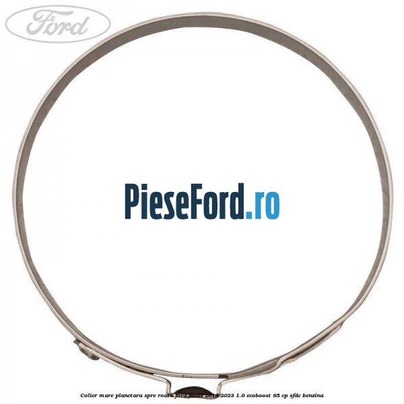 Colier mare planetara spre roata Ford Focus 2019-2023 1.0 EcoBoost 85 cp Colier mare planetara spre roata Ford Focus 2019-2023 1.0 EcoBoost 85 cp SFDC benzina