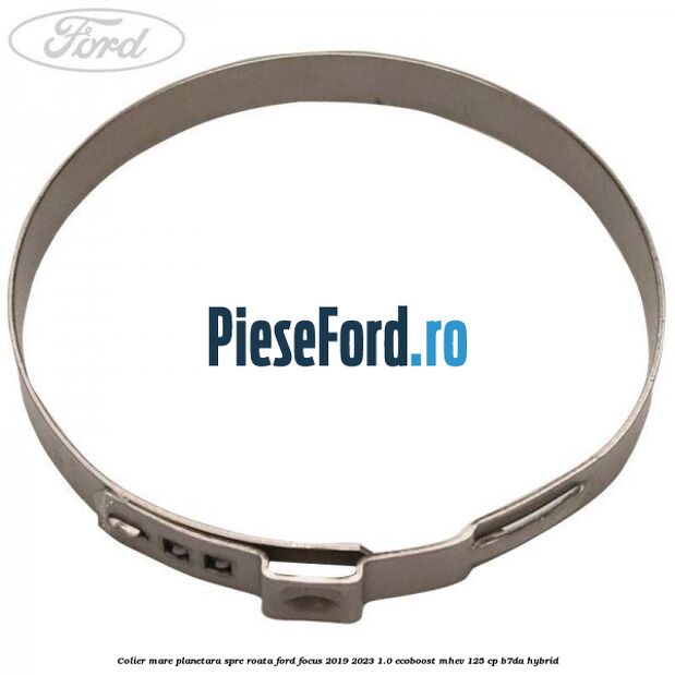 Colier mare planetara spre roata Ford Focus 2019-2023 1.0 EcoBoost mHEV 125 cp B7DA Hybrid