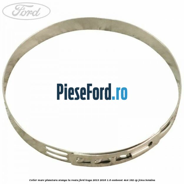 Colier mare planetara stanga la roata Ford Kuga 2013-2016 1.6 EcoBoost 4x4 182 cp JTMA benzina