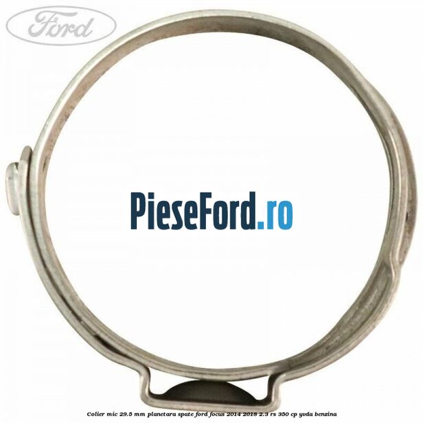 Colier mic 29.5 mm planetara spate Ford Focus 2014-2018 2.3 RS 350 cp Colier mic 29.5 mm planetara spate Ford Focus 2014-2018 2.3 RS 350 cp YVDA benzina