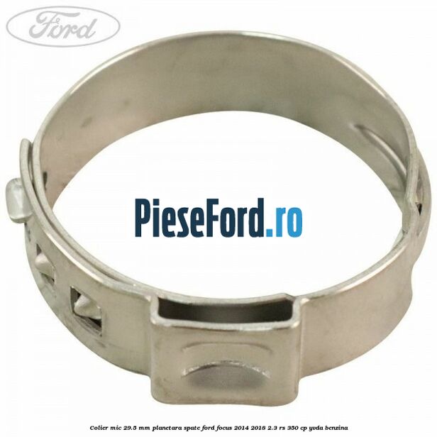 Colier mic 29.5 mm planetara spate Ford Focus 2014-2018 2.3 RS 350 cp Colier mic 29.5 mm planetara spate Ford Focus 2014-2018 2.3 RS 350 cp YVDA benzina