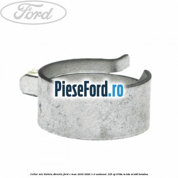 Colier mic bieleta directie Ford C-Max 2016-2020 1.0 EcoBoost 125 cp B7DA, M1DA, M1DD benzina