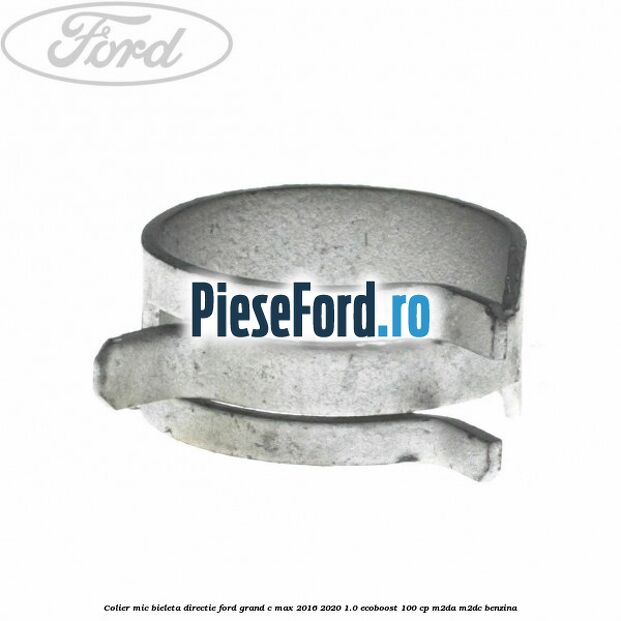 Colier mic bieleta directie Ford Grand C-Max 2016-2020 1.0 EcoBoost 100 cp M2DA, M2DC benzina