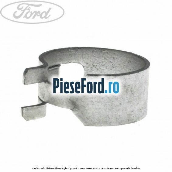 Colier mic bieleta directie Ford Grand C-Max 2016-2020 1.5 EcoBoost 180 cp M9DB benzina