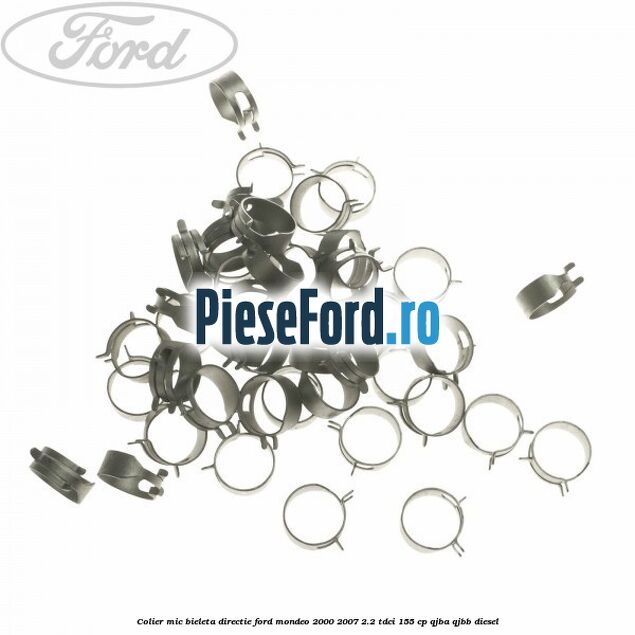 Colier mic bieleta directie Ford Mondeo 2000-2007 2.2 TDCi 155 cp QJBA, QJBB diesel