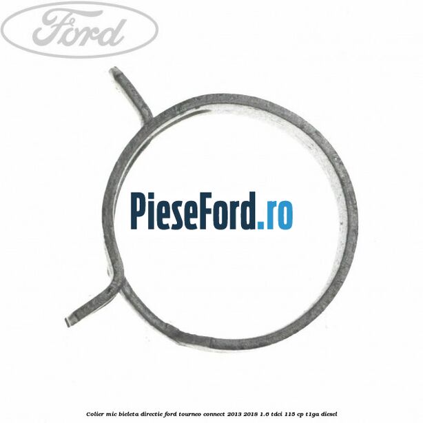 Colier mic bieleta directie Ford Tourneo Connect 2013-2018 1.6 TDCi 115 cp T1GA diesel