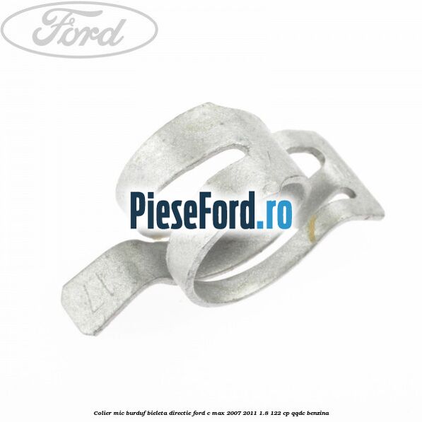 Colier mic burduf bieleta directie Ford C-Max 2007-2011 1.8 122 cp Colier mic burduf bieleta directie Ford C-Max 2007-2011 1.8 122 cp QQDC benzina