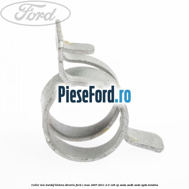 Colier mic burduf bieleta directie Ford C-Max 2007-2011 2.0 145 cp Colier mic burduf bieleta directie Ford C-Max 2007-2011 2.0 145 cp AODA, AODB, AODE, SYDA benzina