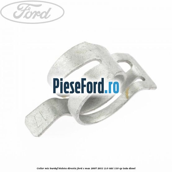 Colier mic burduf bieleta directie Ford C-Max 2007-2011 2.0 TDCi 110 cp IXDA diesel
