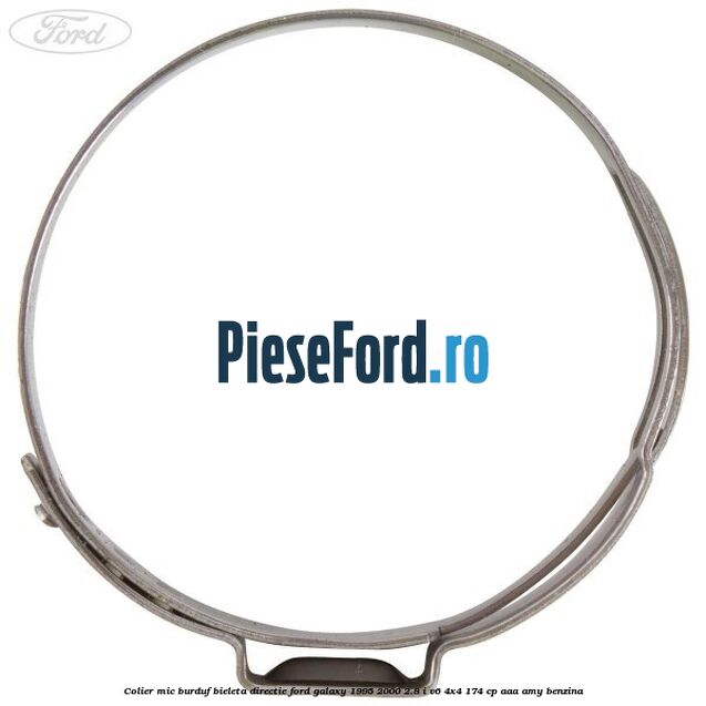 Colier mic burduf bieleta directie Ford Galaxy 1995-2000 2.8 i V6 4x4 174 cp AAA, AMY benzina