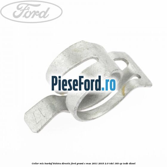 Colier mic burduf bieleta directie Ford Grand C-Max 2011-2015 2.0 TDCi 163 cp TXDB diesel