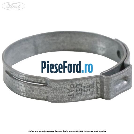 Colier mic burduf planetara la cutie Ford C-Max 2007-2011 1.8 122 cp QQDC benzina