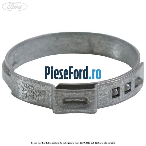 Colier mic burduf planetara la cutie Ford C-Max 2007-2011 1.8 122 cp Colier mic burduf planetara la cutie Ford C-Max 2007-2011 1.8 122 cp QQDC benzina