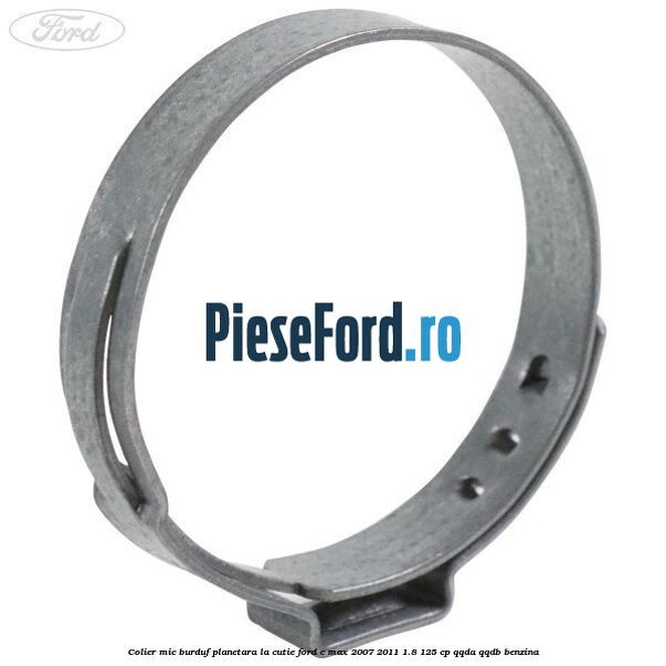 Colier mic burduf planetara la cutie Ford C-Max 2007-2011 1.8 125 cp QQDA, QQDB benzina