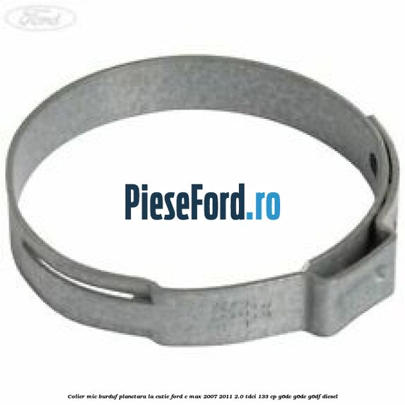 Colier mic burduf planetara la cutie Ford C-Max 2007-2011 2.0 TDCi 133 cp Colier mic burduf planetara la cutie Ford C-Max 2007-2011 2.0 TDCi 133 cp G6DC, G6DE, G6DF diesel