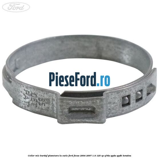 Colier mic burduf planetara la cutie Ford Focus 2004-2007 1.8 125 cp Q7DA, QQDA, QQDB benzina