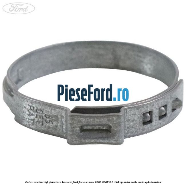 Colier mic burduf planetara la cutie Ford Focus C-Max 2003-2007 2.0 145 cp AODA, AODB, AODE, SYDA benzina