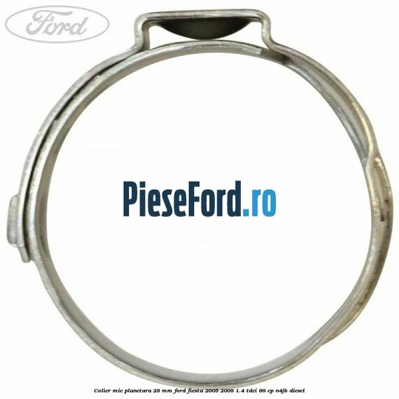 Colier mic planetara 28 mm Ford Fiesta 2005-2008 1.4 TDCi 68 cp Colier mic planetara 28 mm Ford Fiesta 2005-2008 1.4 TDCi 68 cp N4JB diesel