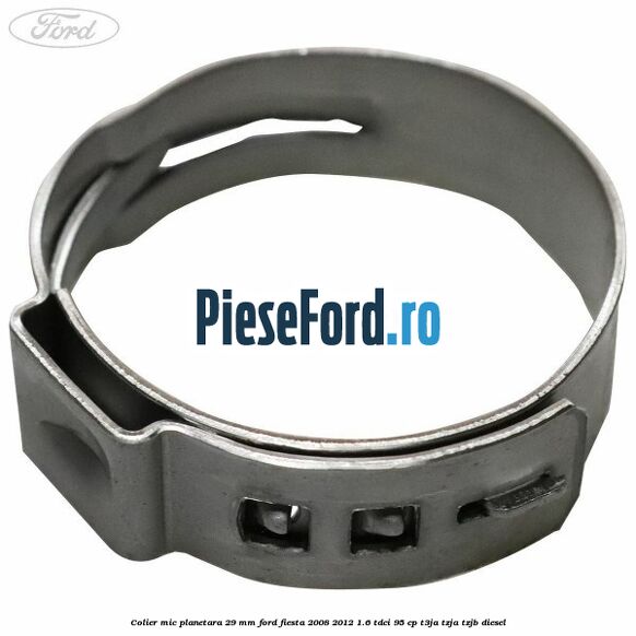 Colier mic planetara 29 mm Ford Fiesta 2008-2012 1.6 TDCi 95 cp T3JA, TZJA, TZJB diesel
