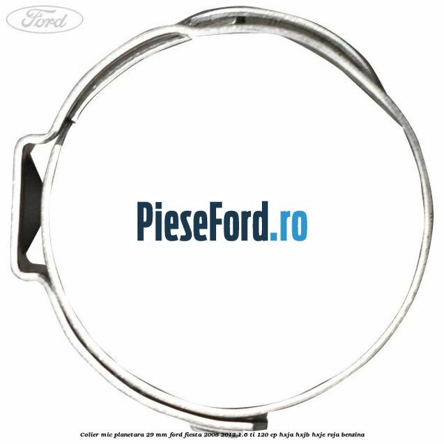 Colier mic planetara 29 mm Ford Fiesta 2008-2012 1.6 Ti 120 cp HXJA, HXJB, HXJE, RVJA benzina