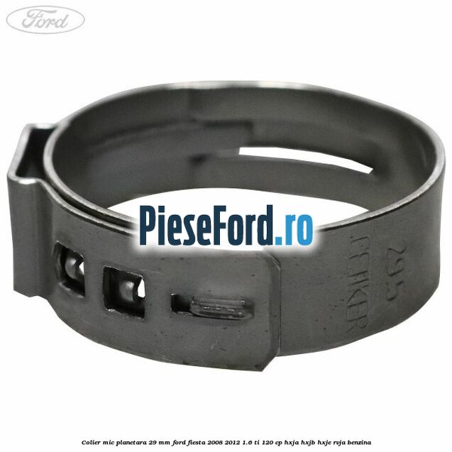 Colier mic planetara 29 mm Ford Fiesta 2008-2012 1.6 Ti 120 cp HXJA, HXJB, HXJE, RVJA benzina