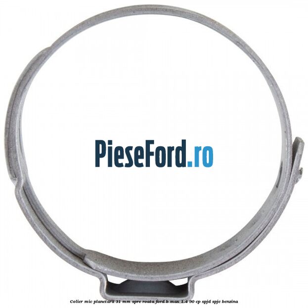 Colier mic planetara 31 mm spre roata Ford B-Max 1.4 90 cp SPJD, SPJE benzina