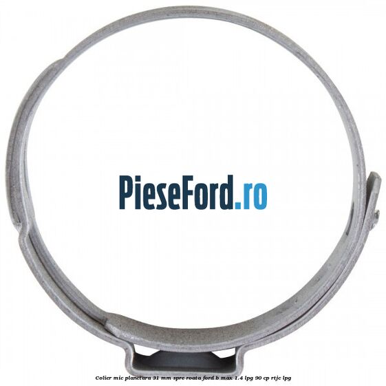 Colier mic planetara 31 mm spre roata Ford B-Max 1.4 LPG 90 cp RTJC LPG