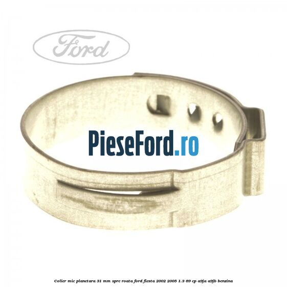 Colier mic planetara 31 mm spre roata Ford Fiesta 2002-2005 1.3 69 cp A9JA, A9JB benzina