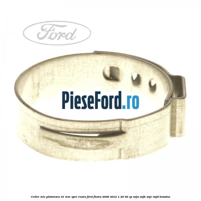 Colier mic planetara 31 mm spre roata Ford Fiesta 2008-2012 1.25 82 cp SNJA, SNJB, SNJC, SNJD benzina
